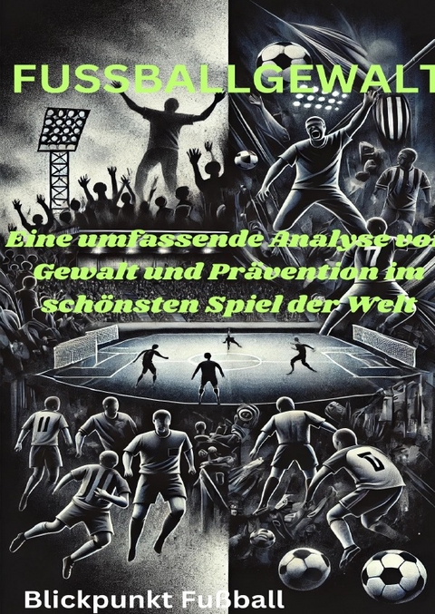 FUSSBALLGEWALT - Blickpunkt Fussball - Felix Magnus