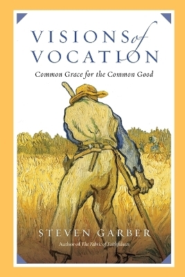 Visions of Vocation – Common Grace for the Common Good