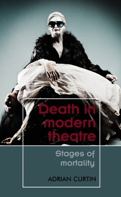 Death in Modern Theatre - Adrian Curtin