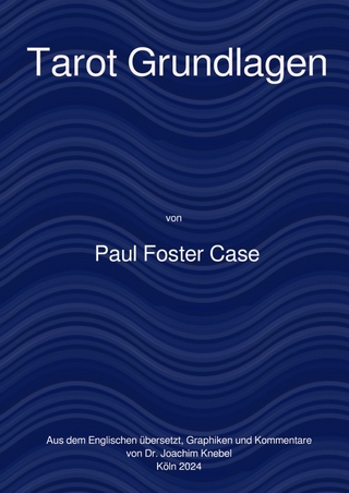 Ein Kurs zur Erreichung des Großen Werks / Tarot Grundlagen