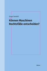 K&ouml;nnen Maschinen Rechtsf&auml;lle entscheiden? - Diogo Sasdelli