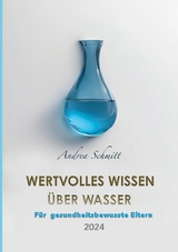 Wertvolles Wissen &uuml;ber Wasser - Andrea Schmitt
