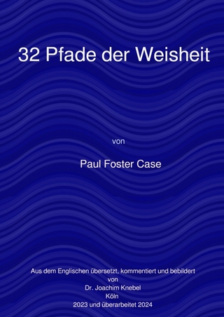 Ein Kurs zur Erreichung des Großen Werks / 32 Pfade der Weisheit