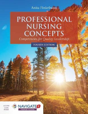 Professional Nursing Concepts: Competencies for Quality Leadership - Anita Finkelman