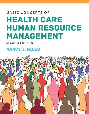 Basic Concepts of Health Care Human Resource Management - Nancy J. Niles