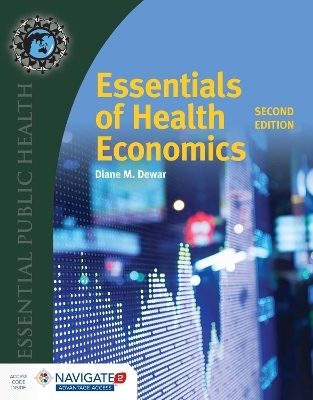 Essentials of Health Economics - Diane M. Dewar