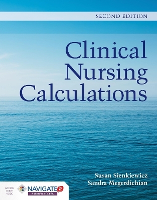 Clinical Nursing Calculations - Susan Sienkiewicz, Sandra Megerdichian