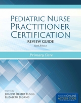Pediatric Nurse Practitioner Certification Review Guide - Silbert-Flagg, JoAnne; Sloand, Elizabeth D.