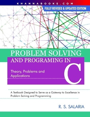 Problem Solving and Programming in C - R. S. Salaria