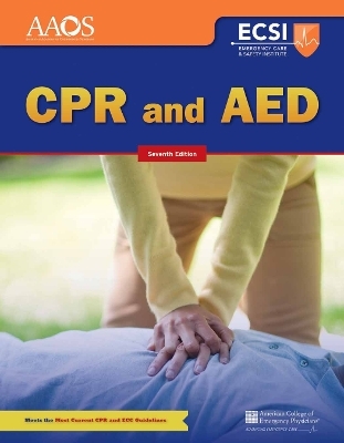 CPR and AED -  American Academy of Orthopaedic Surgeons (AAOS),  American College of Emergency Physicians (ACEP), Alton L. Thygerson, Steven M. Thygerson