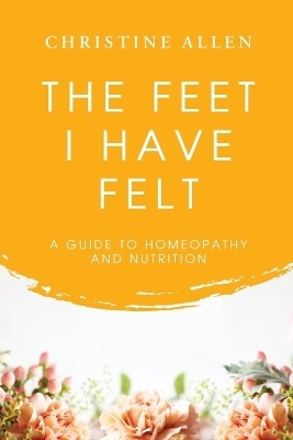 The Feet I Have Felt - Christine Allen