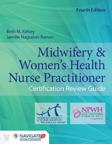 Midwifery & Women's Health Nurse Practitioner Certification Review Guide - Kelsey, Beth M.; Nagtalon-Ramos, Jamille