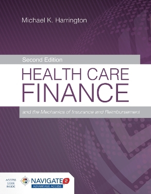 Health Care Finance and the Mechanics of Insurance and Reimbursement - Michael K. Harrington
