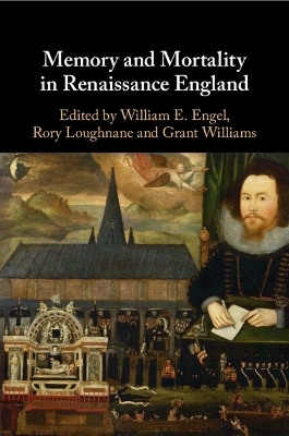 Memory and Mortality in Renaissance England - 