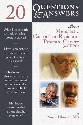 20 Questions and Answers About Metastatic Castration-Resistant Prostate Cancer (mCRCP) - Pamela Ellsworth