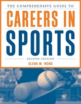 The Comprehensive Guide to Careers in Sports - Wong, Glenn M.
