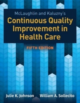 McLaughlin & Kaluzny's Continuous Quality Improvement in Health Care - Johnson, Julie K.; Sollecito, William A.