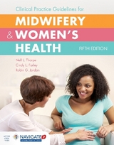 Clinical Practice Guidelines for Midwifery & Women's Health - Tharpe, Nell L.; Farley, Cindy L.; Jordan, Robin G.