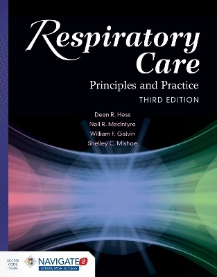Respiratory Care: Principles and Practice - Dean R. Hess, Neil R. MacIntyre, William F. Galvin