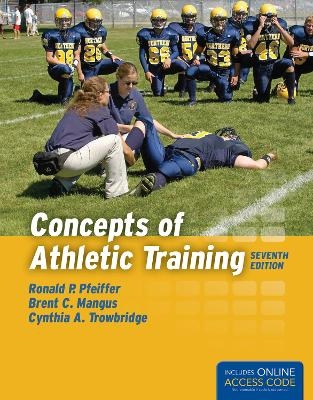 Concepts of Athletic Training - Ronald P. Pfeiffer, Brent C. Mangus, Cynthia Trowbridge