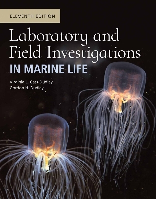 Laboratory and Field Investigations in Marine Life - Virginia L. Cass-Dudley, Gordon Dudley, James L. Sumich