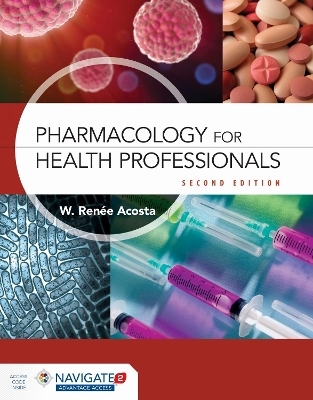 Pharmacology for Health Professionals - W. Renee Acosta