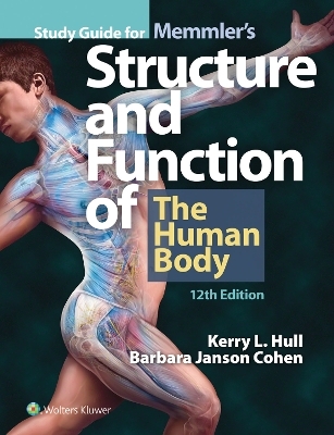 Study Guide for Memmler's Structure and Function of the Human Body - Kerry L. Hull, Barbara Janson Cohen