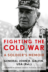 Fighting the Cold War - John R. Galvin