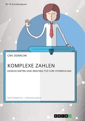 Komplexe Zahlen. Eigenschaften und Beispiele f&Atilde;&frac14;r ihre Verwendung - Can Duracak