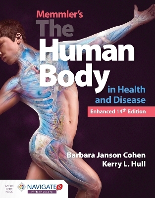 Memmler's the Human Body in Health and Disease, Enhanced Edition - Barbara Janson Cohen, Kerry L. Hull