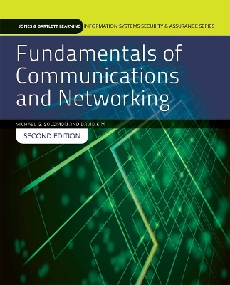 Fundamentals of Communications and Networking - Michael G. Solomon, David Kim, Jeffrey L. Carrell