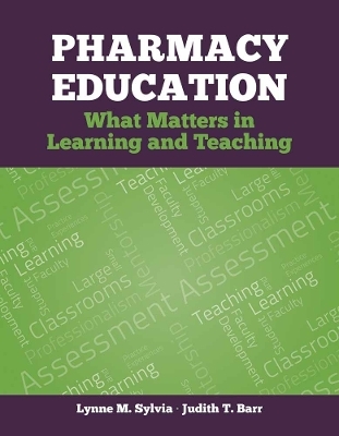 Pharmacy Education - Lynne M. Sylvia, Judith T. Barr