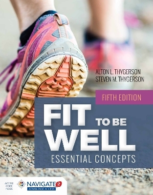Fit To Be Well - Alton L. Thygerson, Steven M. Thygerson