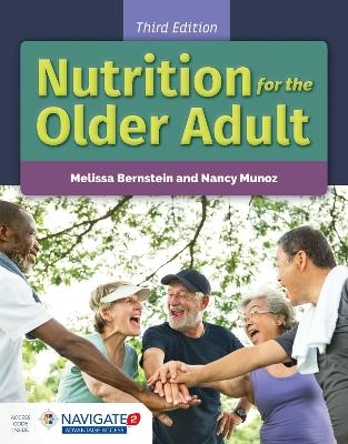 Nutrition for the Older Adult - Melissa Bernstein, Nancy Munoz