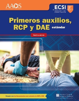 Primeros Auxilios, RCP Y DAE Estandar -  American Academy of Orthopaedic Surgeons (AAOS),  American College of Emergency Physicians (ACEP), Alton L. Thygerson, Steven M. Thygerson