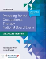 Preparing for the Occupational Therapy National Board Exam: 45 Days and Counting - DiZazzo-Miller, Rosanne; Pociask, Fredrick D.; Hughes, Tia