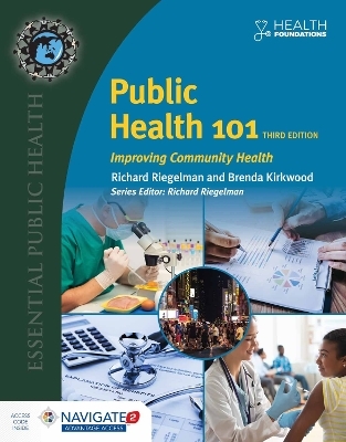 Public Health 101: Improving Community Health - Richard Riegelman, Brenda Kirkwood
