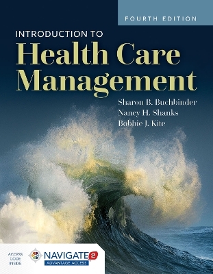 Introduction to Health Care Management - Sharon B. Buchbinder, Nancy H. Shanks, Bobbie J Kite