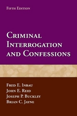 Criminal Interrogation and Confessions - Inbau, Fred E.; Reid, John E.; Buckley, Joseph P.; Jayne, Brian C.