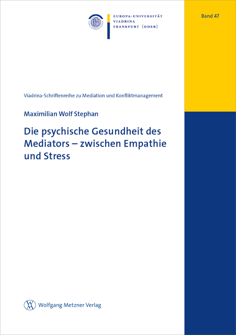Die psychische Gesundheit des Mediators &ndash; zwischen Empathie und Stress - Maximilian Wolf Stephan