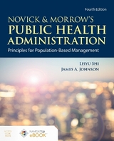 Novick & Morrow's Public Health Administration: Principles for Population-Based Management - Shi, Leiyu; Johnson, James A.