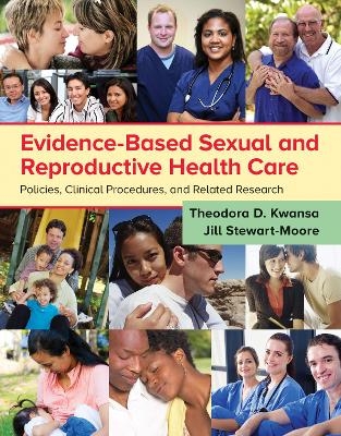 Evidence-Based Sexual and Reproductive Health Care - Theodora D Kwansa, Jill Stewart-Moore
