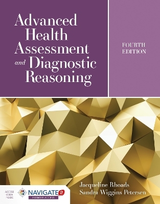 Advanced Health Assessment and Diagnostic Reasoning - Jacqueline Rhoads, Sandra Wiggins Petersen