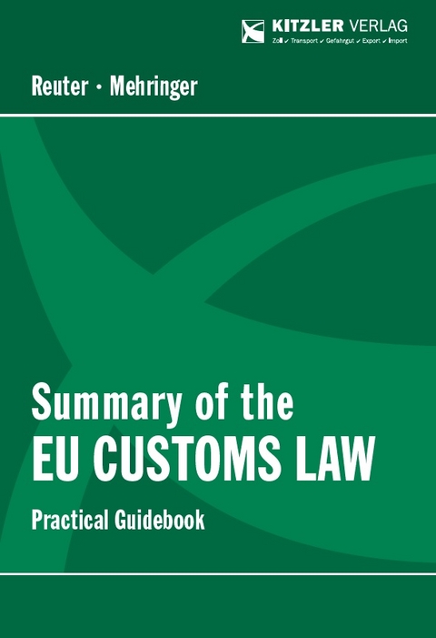 Summary of the EU CUSTOMS LAW - Andrea HR Dr. REUTER, Manfred Mag. MEHRINGER