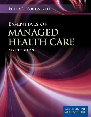 Essentials of Managed Health Care - Peter R. Kongstvedt