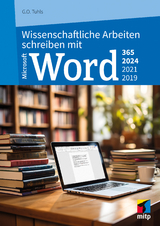 Wissenschaftliche Arbeiten schreiben mit Microsoft Word - G. O. Tuhls