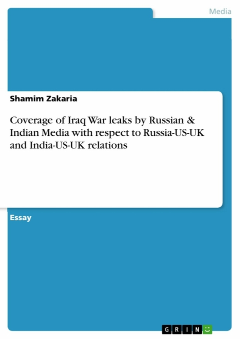 Coverage of Iraq War leaks by Russian & Indian Media with respect to Russia-US-UK and India-US-UK relations -  Shamim Zakaria