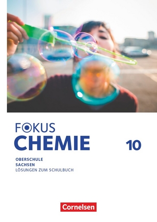 Fokus Chemie - Mittlere Schulformen - Oberschulen Sachsen 2023 - 10. Schuljahr