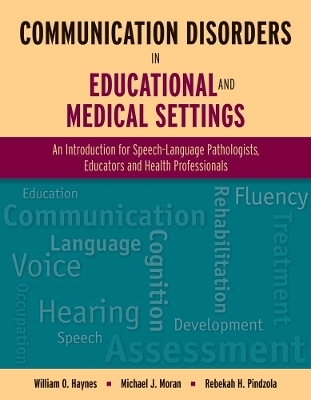 Communication Disorders in Educational and Medical Settings - William O. Haynes, Michael J. Moran, Rebekah H. Pindzola