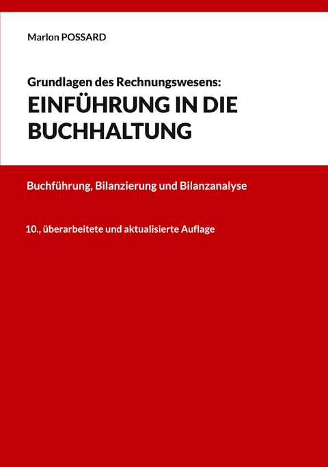 Grundlagen des Rechnungswesens: Einf&uuml;hrung in die Buchhaltung - Marlon Possard